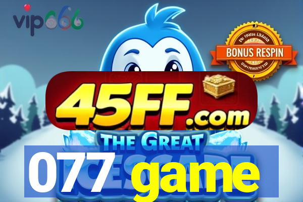 077 game